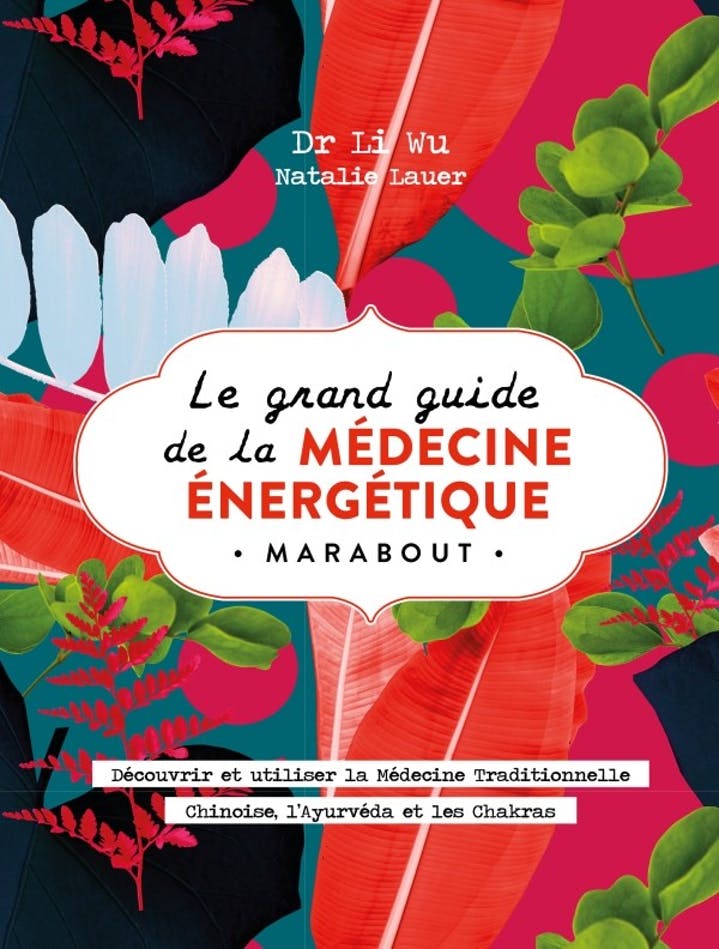 LE GRAND LIVRE DE LA MEDECINE ENERGETIQUE Marabout - Lili Margaret