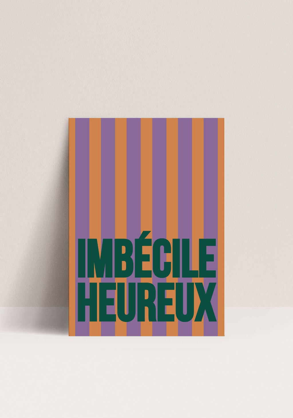 Poster Imbécile heureux - Papier and Co.