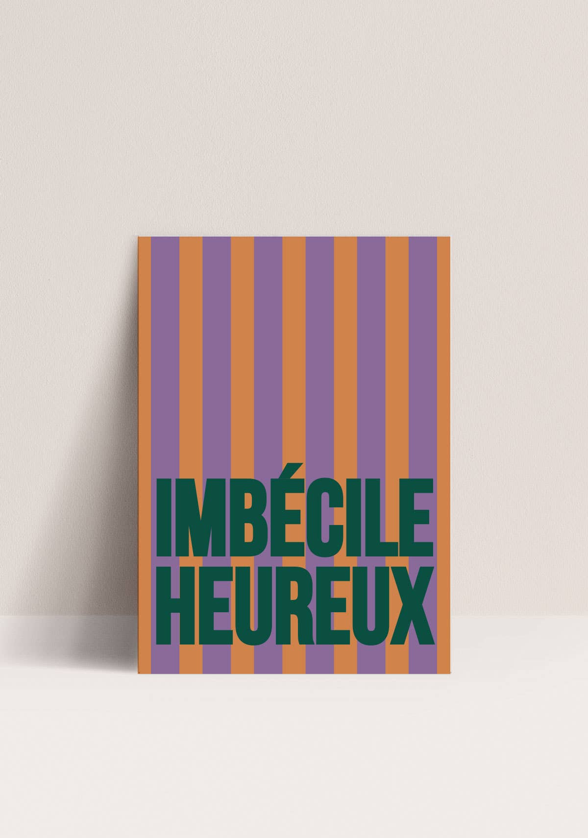 Poster Imbécile heureux - Papier and Co.