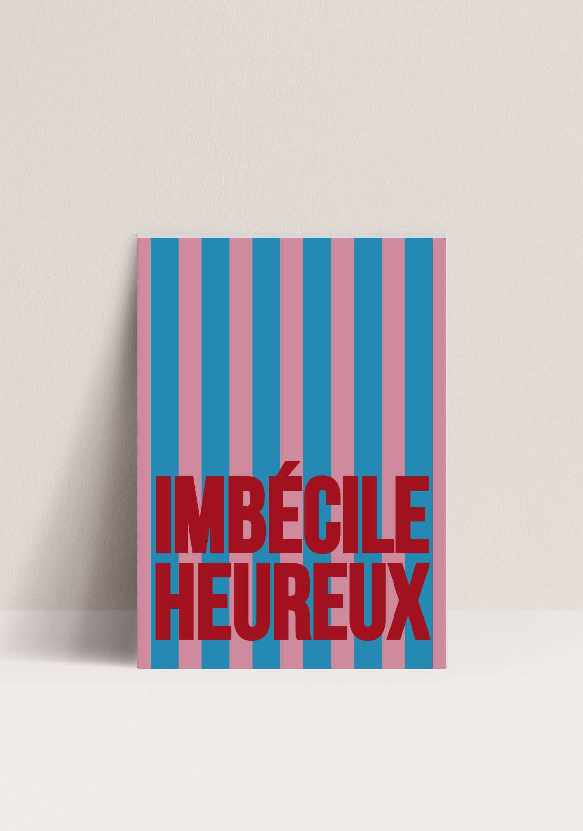 Poster Imbécile heureux - Papier and Co.
