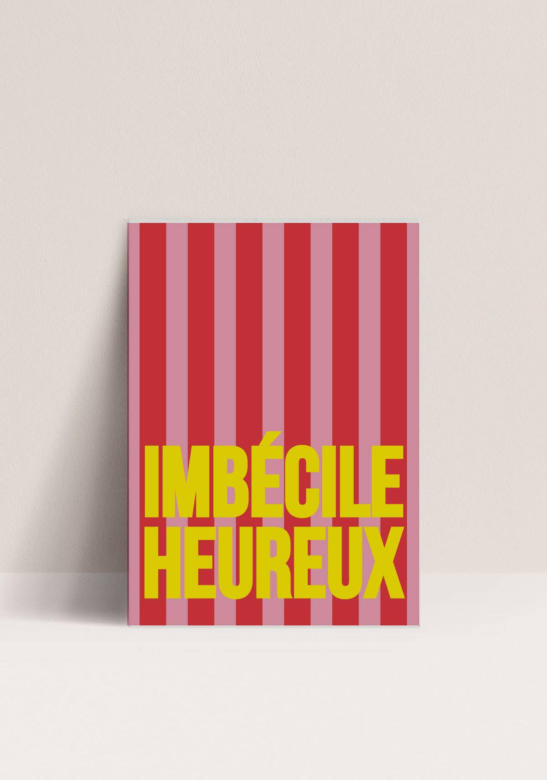 Poster Imbécile heureux - Papier and Co.